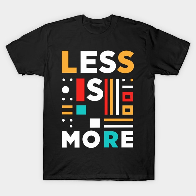 Less is more - Bauhaus Style T-Shirt by ravensart